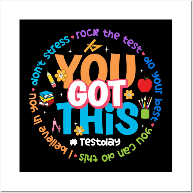 You Got This, Teacher Test Day, Testing Day, Rock The Test, Staar Test Wall Art by artbyGreen